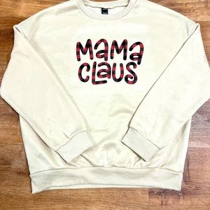 Christmas Holiday Sweatshirt- Mama Claus